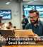 How Digital Transformation Is Reshaping Small Businesses